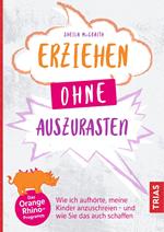 Erziehen ohne auszurasten