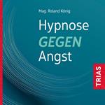 Hypnose gegen Angst