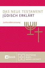 Das Neue Testament - jüdisch erklärt