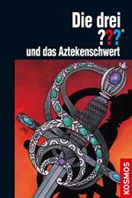 Die drei ??? und das Aztekenschwert (drei Fragezeichen)