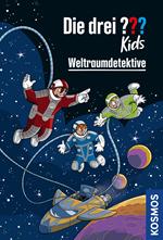 Die drei ??? Kids, Weltraumdetektive (drei Fragezeichen Kids)