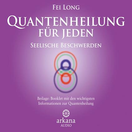 Quantenheilung für jeden - Seelische Beschwerden