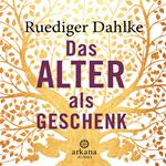 Das Alter als Geschenk