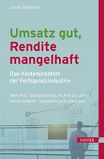 Umsatz gut, Rendite mangelhaft - das Kostenproblem der Fertigungsindustrie