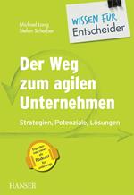 Der Weg zum agilen Unternehmen – Wissen für Entscheider