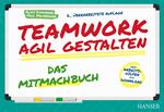 Teamwork agil gestalten – Das Mitmachbuch