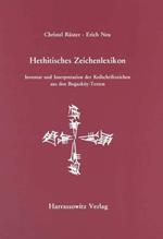 Hethitisches Zeichenlexikon. Inventar Und Interpretationen Der Keilschriftzeichen...