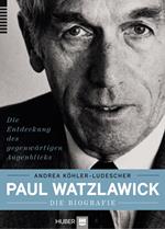 Paul Watzlawick – die Biografie