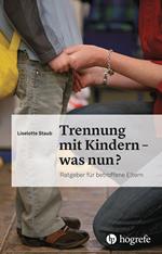 Trennung mit Kindern – was nun?