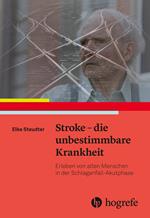 Stroke – die unbestimmbare Krankheit