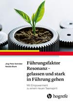 Führungsfaktor Resonanz – Gelassen und stark in Führung gehen