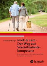 work & care - Der Weg zur Vereinbarkeitskompetenz