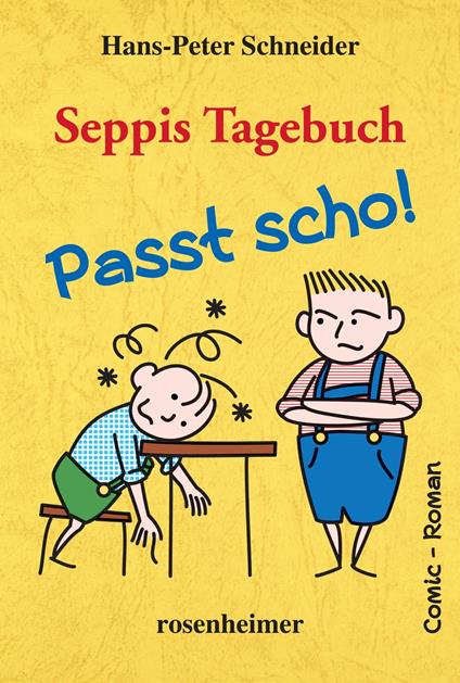 Seppis Tagebuch - Passt scho!: Ein Comic-Roman Band 1