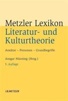 Metzler Lexikon Literatur- und Kulturtheorie: Ansatze - Personen - Grundbegriffe