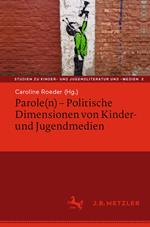 Parole(n) - Politische Dimensionen von Kinder- und Jugendmedien