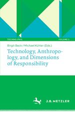 Technology, Anthropology, and Dimensions of Responsibility