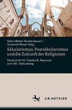 Säkularismus, Postsäkularismus und die Zukunft der Religionen