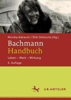 Bachmann-Handbuch: Leben - Werk - Wirkung