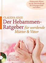 Der Hebammen-Ratgeber für werdende Mütter und Väter