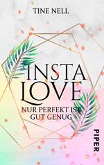 Insta Love - Nur perfekt ist gut genug