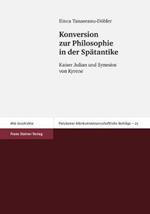 Konversion Zur Philosophie in Der Spatantike: Kaiser Julian Und Synesios Von Kyrene