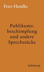 Publikumsbeschimpfung und andere Sprechstücke