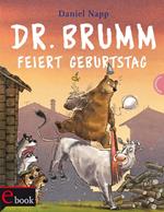 Dr. Brumm: Dr. Brumm feiert Geburtstag