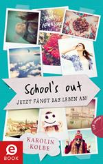 School`s out – Jetzt fängt das Leben an!