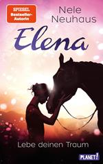 Elena – Ein Leben für Pferde 8: Lebe deinen Traum