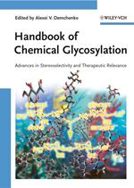 Handbook of Chemical Glycosylation: Advances in Stereoselectivity and Therapeutic Relevance