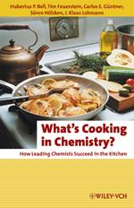 What's Cooking in Chemistry?: How Leading Chemists Succeed in the Kitchen