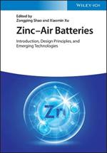 Zinc-Air Batteries: Introduction, Design Principles, and Emerging Technologies