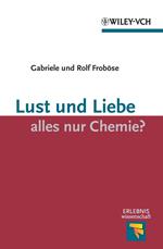 Lust und Liebe - alles nur Chemie?