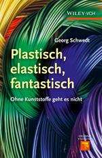 Plastisch, Elastisch, und Fantastisch