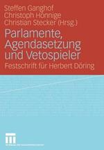 Parlamente, Agendasetzung und Vetospieler: Festschrift für Herbert Döring