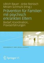 Prävention für Familien mit psychisch kranken Eltern: Bedarf, Koordination, Praxiserfahrung