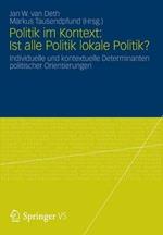 Politik im Kontext: Ist alle Politik lokale Politik?: Individuelle und kontextuelle Determinanten politischer Orientierungen