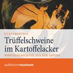 Trüffelschweine im Kartoffelacker (Ungekürzt)