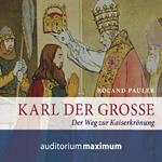 Karl der Große (Ungekürzt)