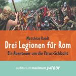 Drei Legionen für Rom