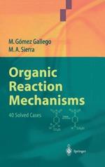 Organic Reaction Mechanisms: 40 Solved Cases
