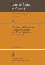 Gravitational Radiation, Collapsed Objects and Exact Solutions: Proceedings of the Einstein Centenary Summer School, Held in Perth, Australia, January 1979