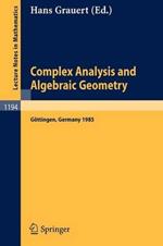 Complex Analysis and Algebraic Geometry: Proceedings of a Conference, Held in Göttingen, June 25 - July 2, 1985