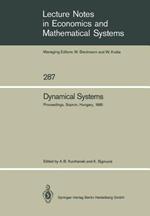 Dynamical Systems: Proceedings of an IIASA (International Institute for Applied Systems Analysis) Workshop on Mathematics of Dynamic Processes Held at Sopron, Hungary, September 9–13, 1985