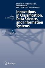 Innovations in Classification, Data Science, and Information Systems: Proceedings of the 27th Annual Conference of the Gesellschaft für Klassifikation e.V., Brandenburg University of Technology, Cottbus, March 12-14, 2003