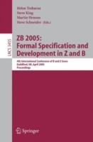 ZB 2005: Formal Specification and Development in Z and B: 4th International Conference of B and Z Users, Guildford, UK, April 13-15, 2005, Proceedings