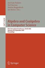 Algebra and Coalgebra in Computer Science: First International Conference, CALCO 2005, Swansea, UK, September 3-6, 2005, Proceedings