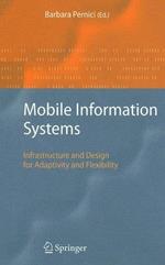 Mobile Information Systems: Infrastructure and Design for Adaptivity and Flexibility