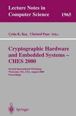 Cryptographic Hardware and Embedded Systems - CHES 2000: Second International Workshop Worcester, MA, USA, August 17-18, 2000 Proceedings