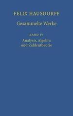 Felix Hausdorff - Gesammelte Werke Band IV: Analysis, Algebra und Zahlentheorie